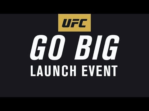 UFC ‘GO BIG’ Launch Event Live Stream