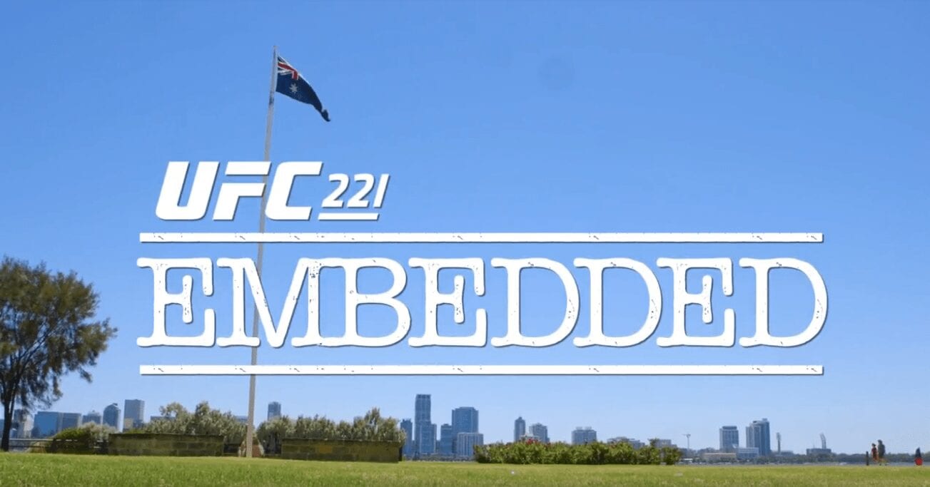 UFC 221 Embedded