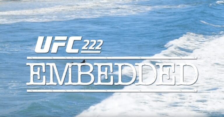 UFC 222 Embedded Episode 3