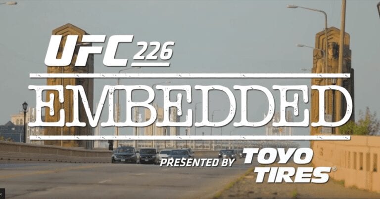 UFC 226 Embedded Episode 5