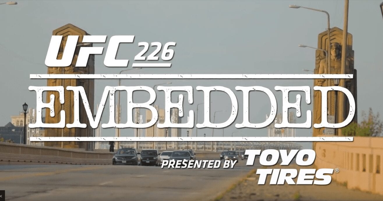 UFC 226 Embedded 1