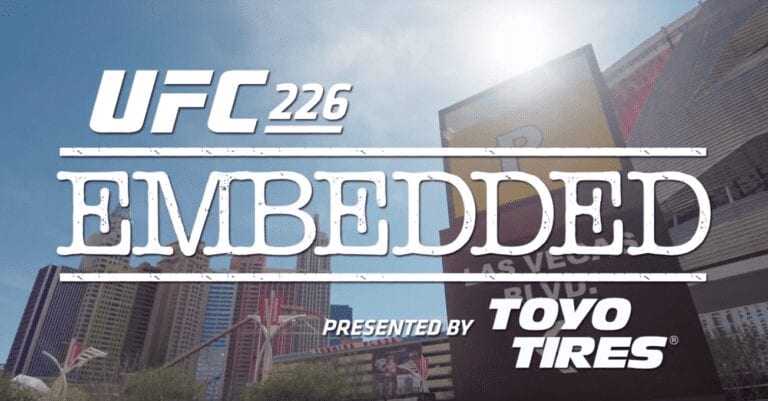 UFC 226 Embedded Episode 6