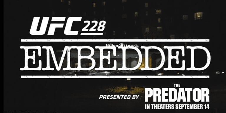 UFC 228 Embedded Episode 4
