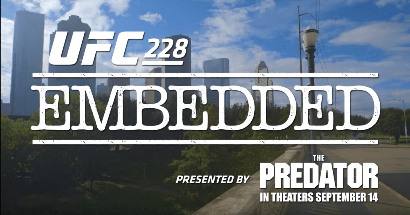 UFC 228 Embedded