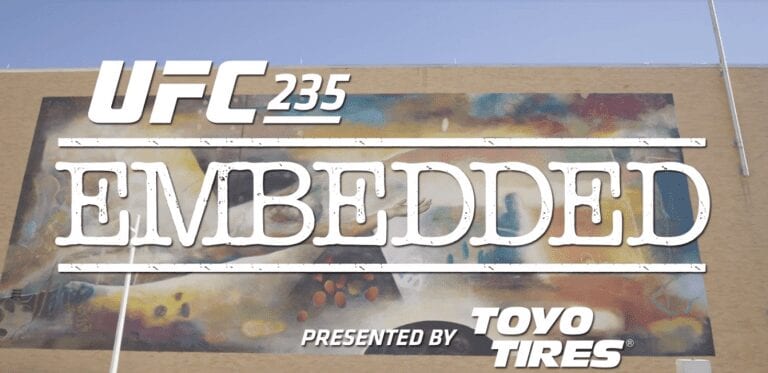 UFC 235 Embedded Episode 4