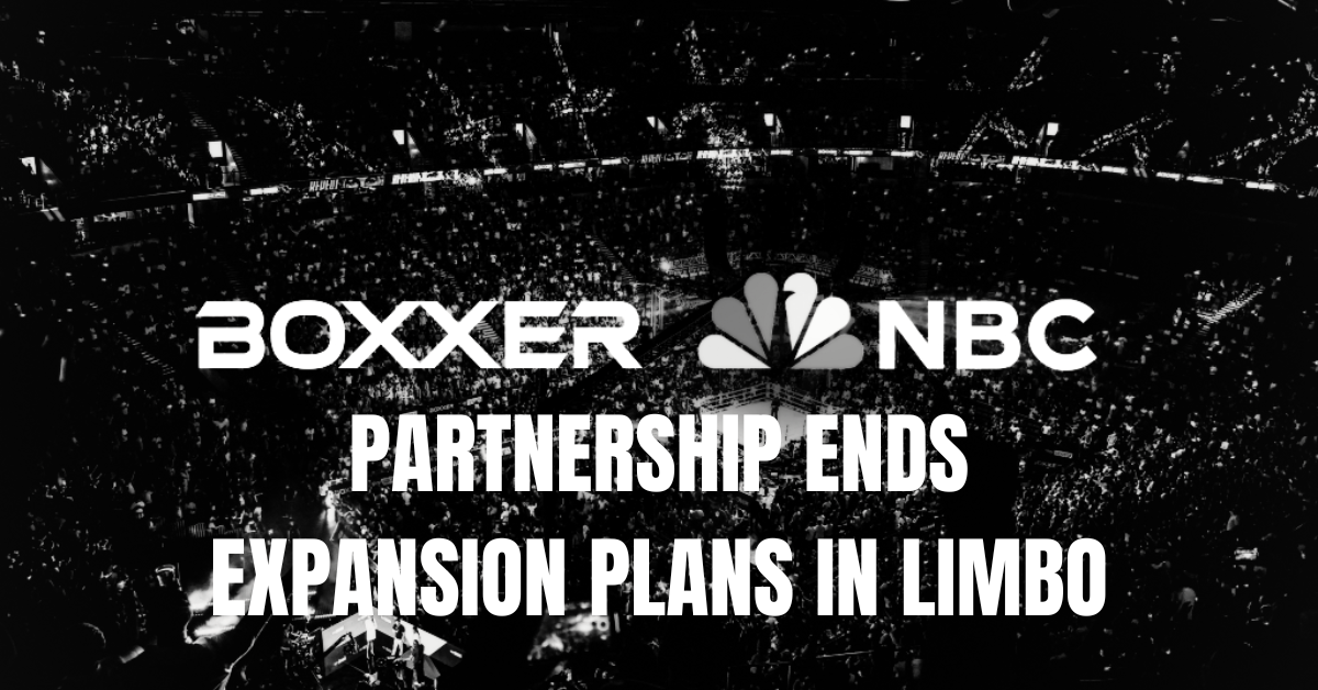 BREAKING: BOXXER and NBC Partnership Ends – U.S. Expansion Plans in Limbo