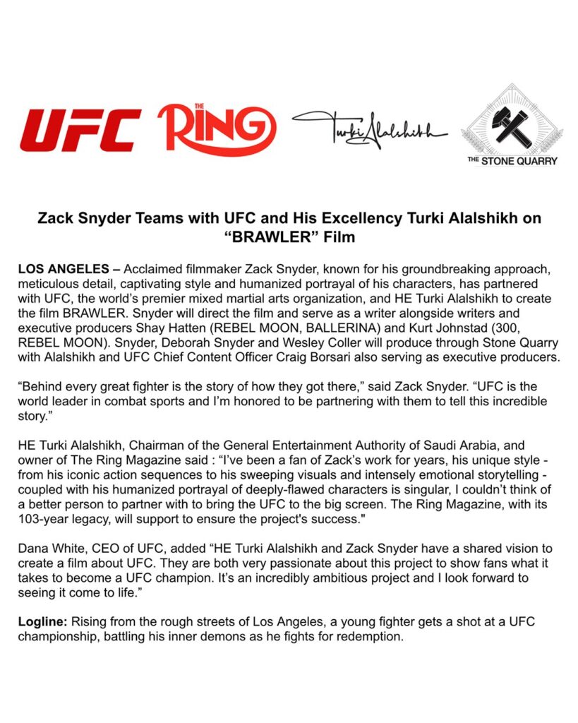 Zack Snyder Teams Up with UFC and Turki Alalshikh to Bring Brawler to Life 4 Acclaimed filmmaker Zack Snyder has partnered with UFC and Turki Alalshikh to create the film BRAWLER. Snyder 1 will direct the film and serve as a writer 🎬